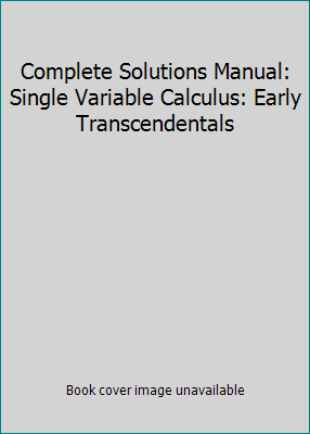 Complete Solutions Manual: Single Variable Calc... 0495012556 Book Cover
