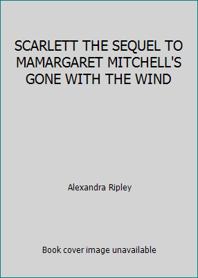 SCARLETT THE SEQUEL TO MAMARGARET MITCHELL'S GO... B0015CYOSG Book Cover