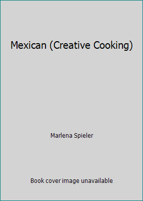 Mexican (Creative Cooking) 1552851176 Book Cover