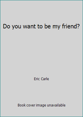 Do you want to be my friend? 0590223224 Book Cover