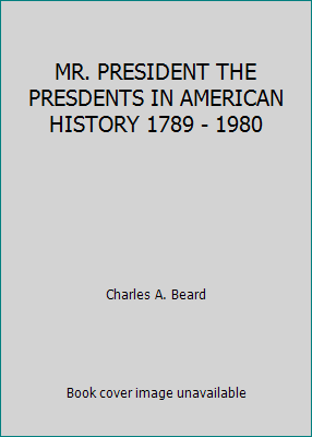 MR. PRESIDENT THE PRESDENTS IN AMERICAN HISTORY... B000XRXAEI Book Cover