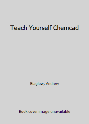 Teach Yourself Chemcad 1118985672 Book Cover