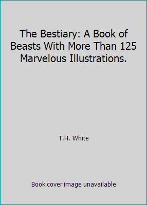 The Bestiary: A Book of Beasts With More Than 1... B006S0DNM8 Book Cover