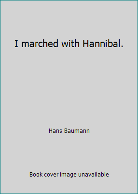 I marched with Hannibal. B007T3IRX8 Book Cover