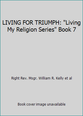 LIVING FOR TRIUMPH: "Living My Religion Series"... [Unknown] B0754K3L5Z Book Cover