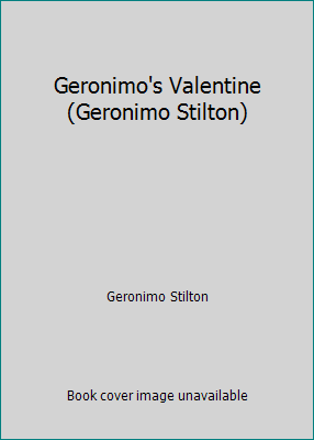 Geronimo's Valentine (Geronimo Stilton) 1424243009 Book Cover