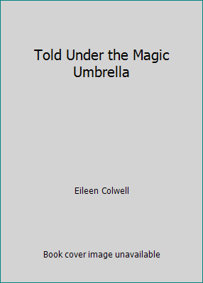 Told Under the Magic Umbrella B000GTECKY Book Cover