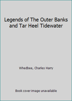 Legends of The Outer Banks and Tar Heel Tidewater B004STZJ78 Book Cover