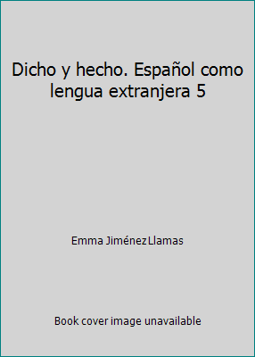 Dicho y hecho. Español como lengua extranjera 5 6070258002 Book Cover