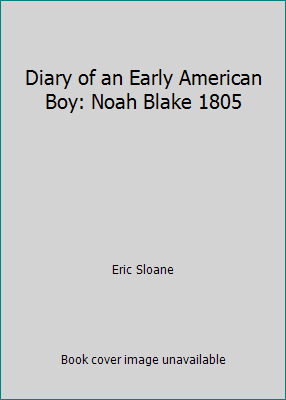 Diary of an Early American Boy: Noah Blake 1805 B005NAE46I Book Cover
