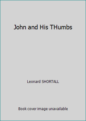 John and His THumbs B000AQQGUC Book Cover