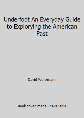 Underfoot An Everyday Guide to Explorying the A... B000W8OWTA Book Cover