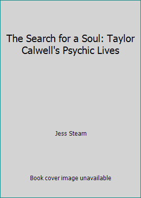 The Search for a Soul: Taylor Calwell's Psychic... B000K09DJE Book Cover