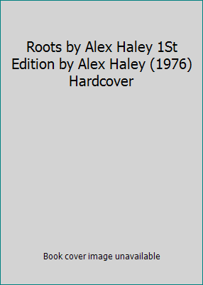 Roots by Alex Haley 1St Edition by Alex Haley (... B011DC1UVG Book Cover