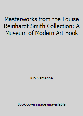 Masterworks from the Louise Reinhardt Smith Col... 0810961474 Book Cover