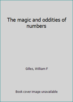 The magic and oddities of numbers B0007E372C Book Cover
