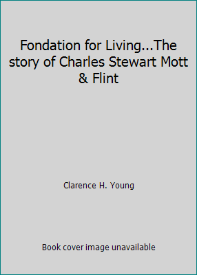 Fondation for Living...The story of Charles Ste... B000KELJOW Book Cover