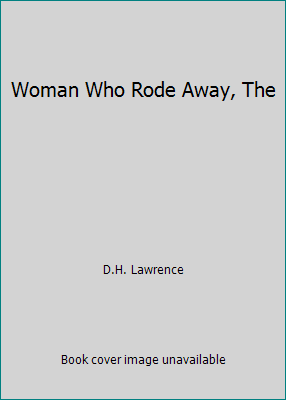 Woman Who Rode Away, The B00LU5FJGY Book Cover