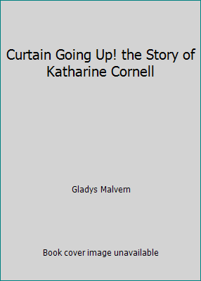 Curtain Going Up! the Story of Katharine Cornell B003EVETW2 Book Cover