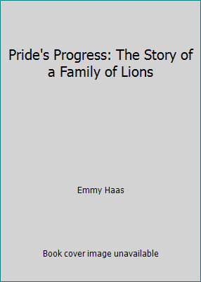 Pride's Progress: The Story of a Family of Lions 0739435191 Book Cover
