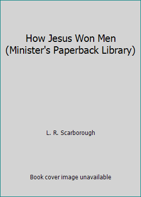 How Jesus Won Men (Minister's Paperback Library) 0801079608 Book Cover