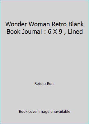 Wonder Woman Retro Blank Book Journal : 6 X 9 ,... 1493673254 Book Cover