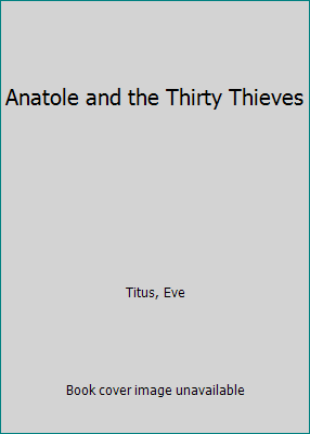 Anatole and the Thirty Thieves 0553348892 Book Cover