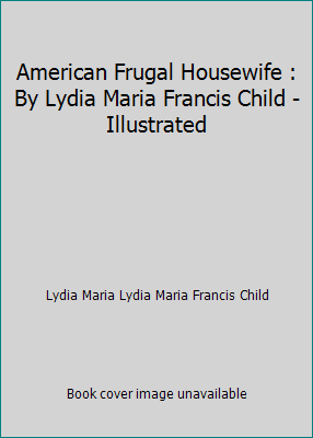 American Frugal Housewife : By Lydia Maria Fran... 1534948740 Book Cover