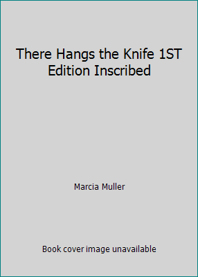 There Hangs the Knife 1ST Edition Inscribed B000UCUYYA Book Cover