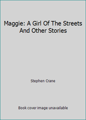 Maggie: A Girl Of The Streets And Other Stories B01LYR9YS6 Book Cover