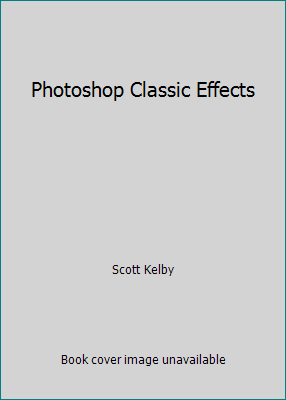 Photoshop Classic Effects 0321293649 Book Cover