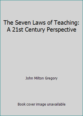 The Seven Laws of Teaching: A 21st Century Pers... 0978652606 Book Cover