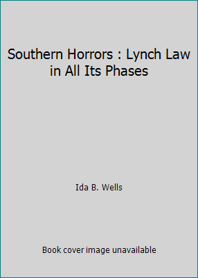 Southern Horrors : Lynch Law in All Its Phases 1546438963 Book Cover