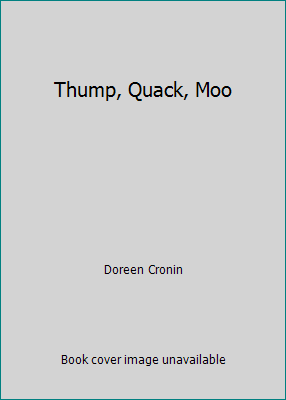 Thump, Quack, Moo 0545280966 Book Cover