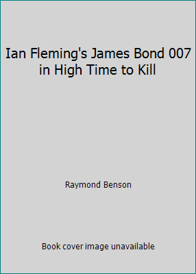 Ian Fleming's James Bond 007 in High Time to Kill [Large Print] 0786223383 Book Cover