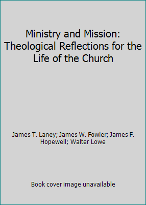 Ministry and Mission: Theological Reflections f... 0935311009 Book Cover