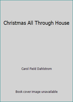 Christmas All Through House 0130986216 Book Cover