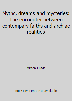 Myths, dreams and mysteries: The encounter betw... B0000CKP28 Book Cover