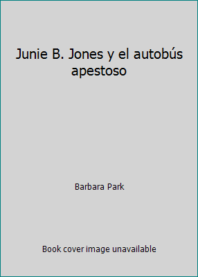 Junie B. Jones y el autobús apestoso [Castillian] 8496878600 Book Cover