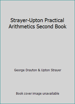 Strayer-Upton Practical Arithmetics Second Book B0013C6Z44 Book Cover