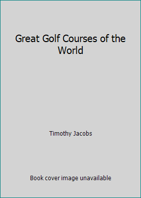 Great Golf Courses of the World 1856270750 Book Cover