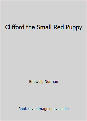 Clifford the Small Red Puppy 0590337262 Book Cover