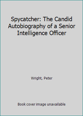 Spycatcher: The Candid Autobiography of a Senio... [Large Print] 0816145121 Book Cover