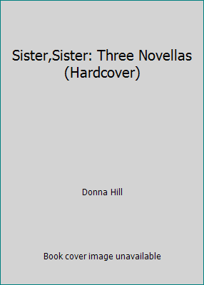 Sister,Sister: Three Novellas (Hardcover) 0739420674 Book Cover