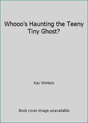 Whooo's Haunting the Teeny Tiny Ghost? 0439202396 Book Cover