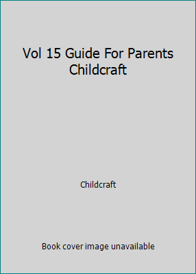 Vol 15 Guide For Parents Childcraft B000JDZDJG Book Cover