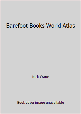 Barefoot Books World Atlas 1846867010 Book Cover