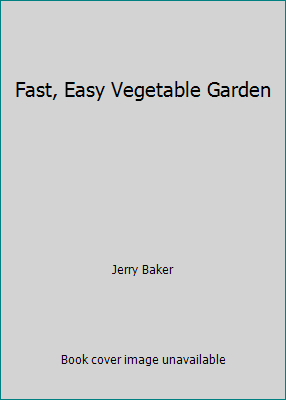 Fast, Easy Vegetable Garden B00120YARG Book Cover