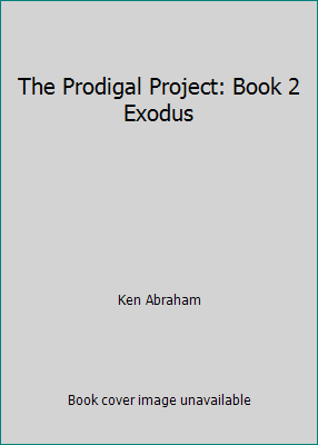 The Prodigal Project: Book 2 Exodus 0739435612 Book Cover