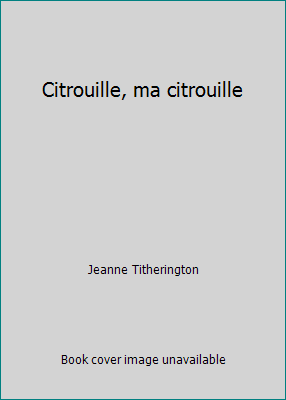 Citrouille, ma citrouille [French] 0590735438 Book Cover